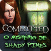 Jogo Committed: Mystery at Shady Pines