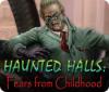 Haunted Halls: Medos de Infância game