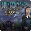 Haunted Manor: O Senhor dos espelhos game
