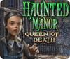 Haunted Manor: A Rainha da Morte game