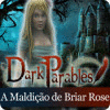 Jogo Dark Parables: A Maldição de Briar Rose