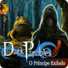 Jogo Dark Parables: O Príncipe Exilado