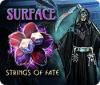 Jogo Surface: Strings of Fate