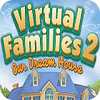 Jogo Virtual Families 2: Our Dream House