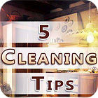 Jogo Five Cleaning Tips