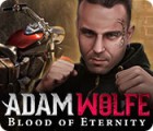 Jogo Adam Wolfe: Blood of Eternity