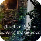 Jogo Another Realm: Love of the Damned