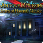 Jogo Antique Mysteries: Secrets of Howard's Mansion Jogo Antique Mysteries: Secrets of Howard's Mansion