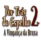 Jogo Por Trás do Espelho 2: A Vingança da Bruxa