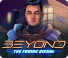 Jogo Beyond: The Fading Signal