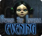 Jogo Beyond the Invisible: Evening