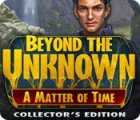 Jogo Beyond the Unknown: A Matter of Time Collector's Edition