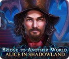 Jogo Bridge to Another World: Alice in Shadowland