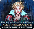 Jogo Bridge to Another World: Alice in Shadowland Collector's Edition