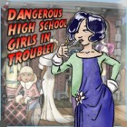 Jogo Dangerous High School Girls in Trouble!