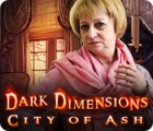 Jogo Dark Dimensions: City of Ash