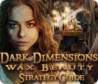 Jogo Dark Dimensions: Wax Beauty Strategy Guide