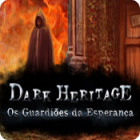 Jogo Dark Heritage: Os Guardiões da Esperança