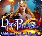 Jogo Dark Parables: Goldilocks and the Fallen Star