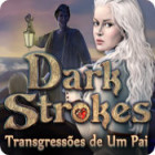 Jogo Dark Strokes: Transgressões de Um Pai