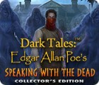 Jogo Dark Tales: Edgar Allan Poe's Speaking with the Dead Collector's Edition