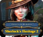 Jogo Detective Riddles: Sherlock's Heritage 2