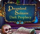 Jogo Dreamland Solitaire: Dark Prophecy