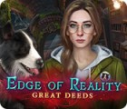 Jogo Edge of Reality: Great Deeds