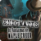 Jogo Enigmatis: Os Fantasmas de Maple Creek