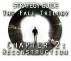 Jogo The Fall Trilogy Chapter 2: Reconstruction Strategy Guide