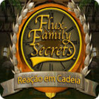 Jogo Flux Family Secrets: Reação em Cadeia