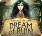 Jogo Forgotten Kingdoms: Dream of Ruin