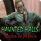 Jogo Haunted Halls: Medos de Infância