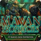 Jogo Mayan Prophecies: O Navio dos Espíritos