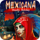 Jogo Mexicana: Deadly Holiday