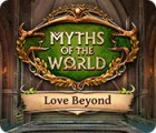 Jogo Myths of the World: Love Beyond