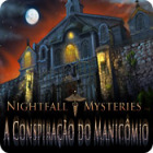 Jogo Nightfall Mysteries: A Conspiração do Manicômio