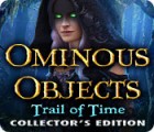 Jogo Ominous Objects: Trail of Time Collector's Edition