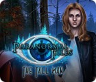 Jogo Paranormal Files: The Tall Man
