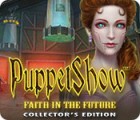 Jogo PuppetShow: Faith in the Future Collector's Edition