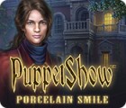 Jogo PuppetShow: Porcelain Smile