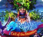 Jogo Reflections of Life: Call of the Ancestors