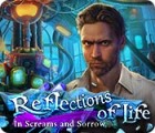 Jogo Reflections of Life: In Screams and Sorrow