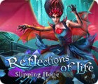 Jogo Reflections of Life: Slipping Hope