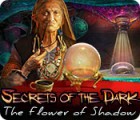 Jogo Secrets of the Dark: The Flower of Shadow