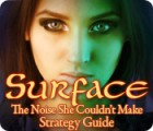 Jogo Surface: The Noise She Couldn't Make Strategy Guide