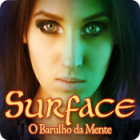 Jogo Surface: O Barulho da Mente