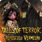 Jogo Tales of Terror: Crepúsculo Vermelho