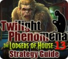 Jogo Twilight Phenomena: The Lodgers of House 13 Strategy Guide