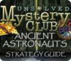 Jogo Unsolved Mystery Club: Ancient Astronauts Strategy Guide